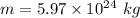 m=5.97\times 10^{24}\ kg