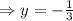 \Rightarrow y=-\frac{1}{3}