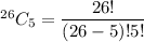 ^{26}C_{5}=\dfrac{26!}{(26-5)!5!}