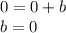 0=0+b\\b=0