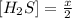 [H_{2}S]=\frac{x}{2}