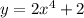 y=2x^{4}+2