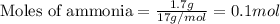 \text{Moles of ammonia}=\frac{1.7g}{17g/mol}=0.1mol