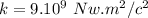 k=9.10^9\ Nw.m^2/c^2