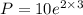 P=10e^{2\times 3}