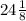 24\frac{1}{8}