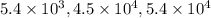 5.4 \times 10^3, 4.5\times 10^4, 5.4 \times 10^4