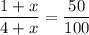 \dfrac{1+x}{4+x}=\dfrac{50}{100}