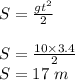 S=\frac{gt^2}{2}\\\\S=\frac{10\times3.4}{2}\\S=17\ m