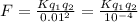 F=\frac{Kq_1q_2}{0.01^2}=\frac{Kq_1q_2}{10^{-4}}