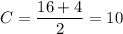 C=\dfrac{16+4}{2}=10