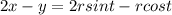 2x-y =2rsint-rcost