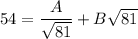54=\dfrac{A}{\sqrt{81}}+B\sqrt{81}