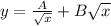 y=\frac{A}{\sqrt{x} }+B\sqrt{x}