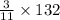 \frac{3}{11}\times 132