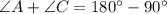 \angle A+\angle C=180^{\circ}-90^{\circ}