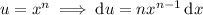 u=x^n\implies\mathrm du=nx^{n-1}\,\mathrm dx