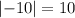 \left|-10\right|=10