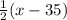 \frac{1}{2}(x-35)