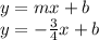 y=mx+b\\y=-\frac{3}{4}x+b