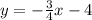 y=-\frac{3}{4}x-4