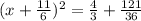 (x +\frac{11}{6})^2=\frac{4}{3}+\frac{121}{36}