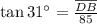 \tan{31^{\circ}} = \frac{\overline{DB}}{85}