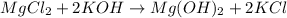 MgCl_2+2KOH\rightarrow Mg(OH)_2+2KCl