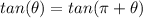 tan(\theta)=tan(\pi+\theta)