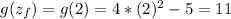 g(z_{f}) = g(2) = 4*(2)^{2} - 5 = 11