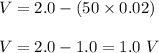 V=2.0-(50\times 0.02)\\\\V=2.0-1.0=1.0\ V