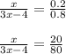 \frac{x}{3x-4} = \frac{0.2}{0.8}\\\\\frac{x}{3x-4} = \frac{20}{80}