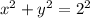 {x}^{2}  +  {y}^{2}  =  {2}^{2}