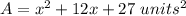 A=x^2+12x+27\ units^2