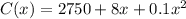 C(x)=2750 + 8x + 0.1x^2