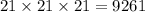 21\times21\times21=9261