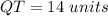 QT=14\ units