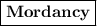 \boxed{\bold{Mordancy}}