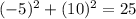 (-5)^2+(10)^2=25