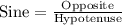 \text{Sine}=\frac{\text{Opposite}}{\text{Hypotenuse}}