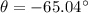 \theta = -65.04\°