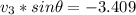 v_3*sin\theta = -3.409