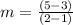 m=\frac{(5-3)}{(2-1)}