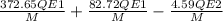 \frac{372.65QE1}{M} + \frac{82.72QE1}{M}-\frac{4.59QE2}{M}