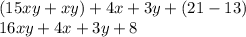 (15xy+xy)+4x+3y+(21-13)\\16xy+4x+3y+8