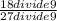 \frac{18divide9}{27divide9}