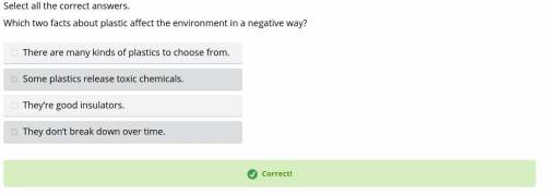 Which two facts about plastic affect the environment in a negative way?  there are many kinds of pla
