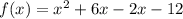 f(x)=x^2+6x-2x-12