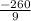 \frac{-260}{9}