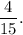 \dfrac{4}{15}.